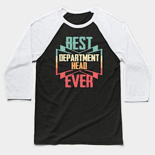 Best Dept Head Ever Baseball T-Shirt